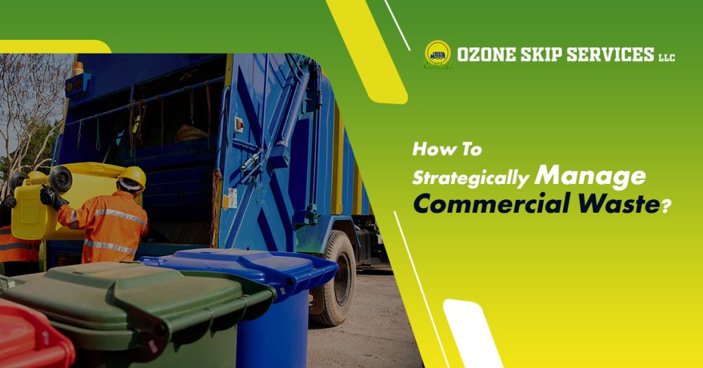 how-to-strategically-manage-commercial-waste/