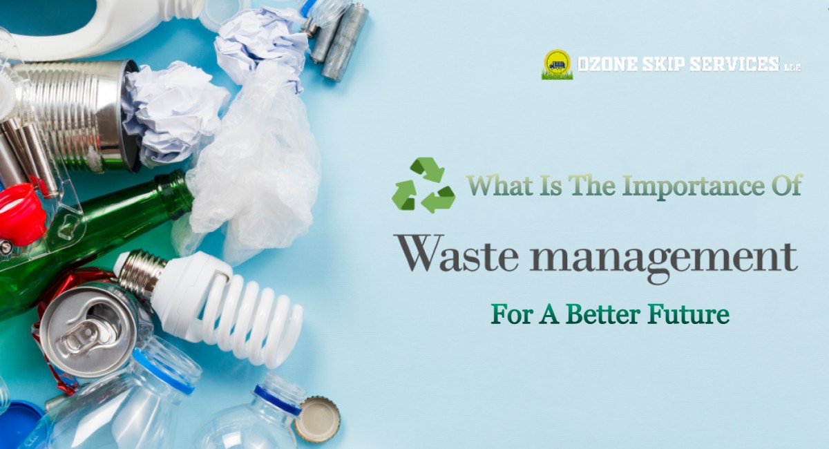 What Is The Importance Of Solid Waste Management For A Better Future